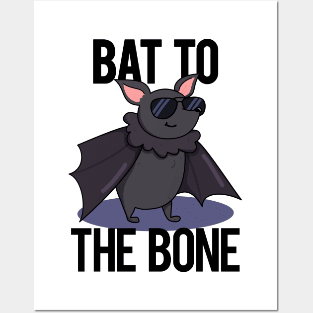 Bat To The Bone Cute Bat Pun Wall Art by punnybone